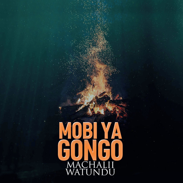 Machalii Watundu - Mobi ya Gongo