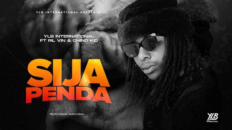 Ylb International ft Ril Vin x Chino Kidd - Sijapenda Mp3 Download