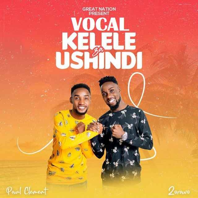 VOCAL Paul Clement Ft. Zoravo – Kelele Za Ushindi