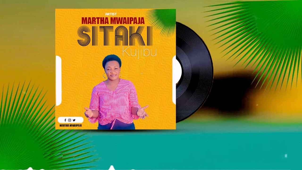 Martha Mwaipaja - Sitaki Kujibu Mp3 Download