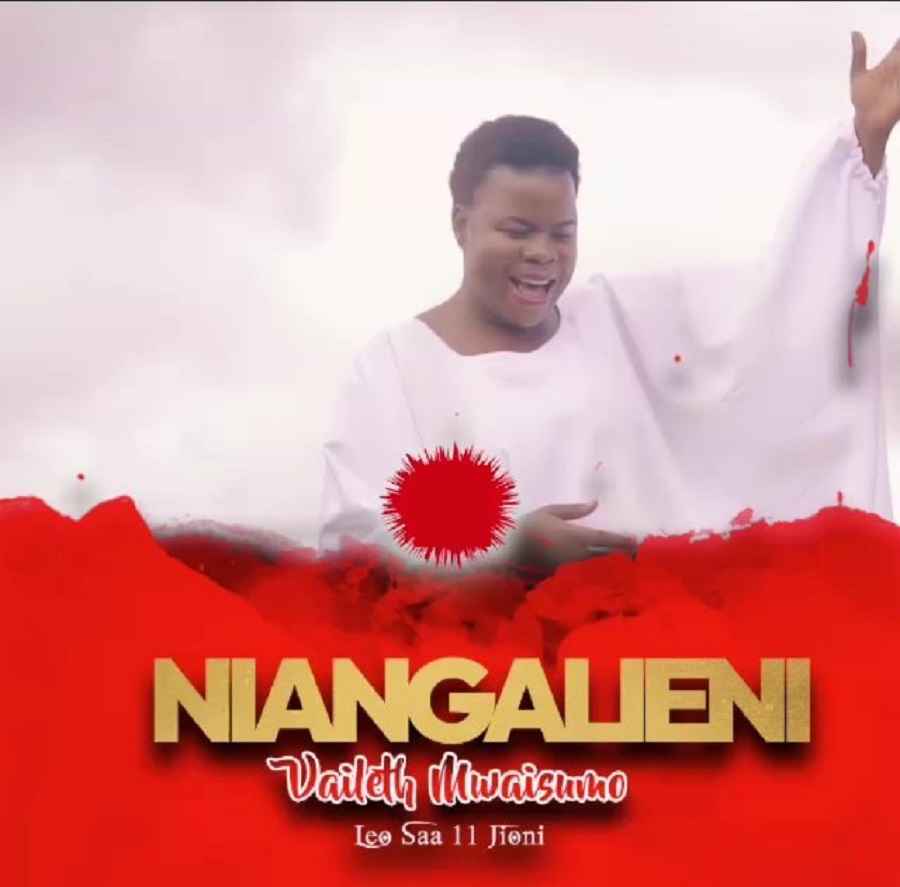 Vaileth Mwaisumo - Niangalieni Mp3 Download