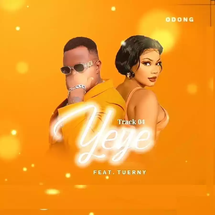 Odong ft Tuerny - Yeye Mp3 Download