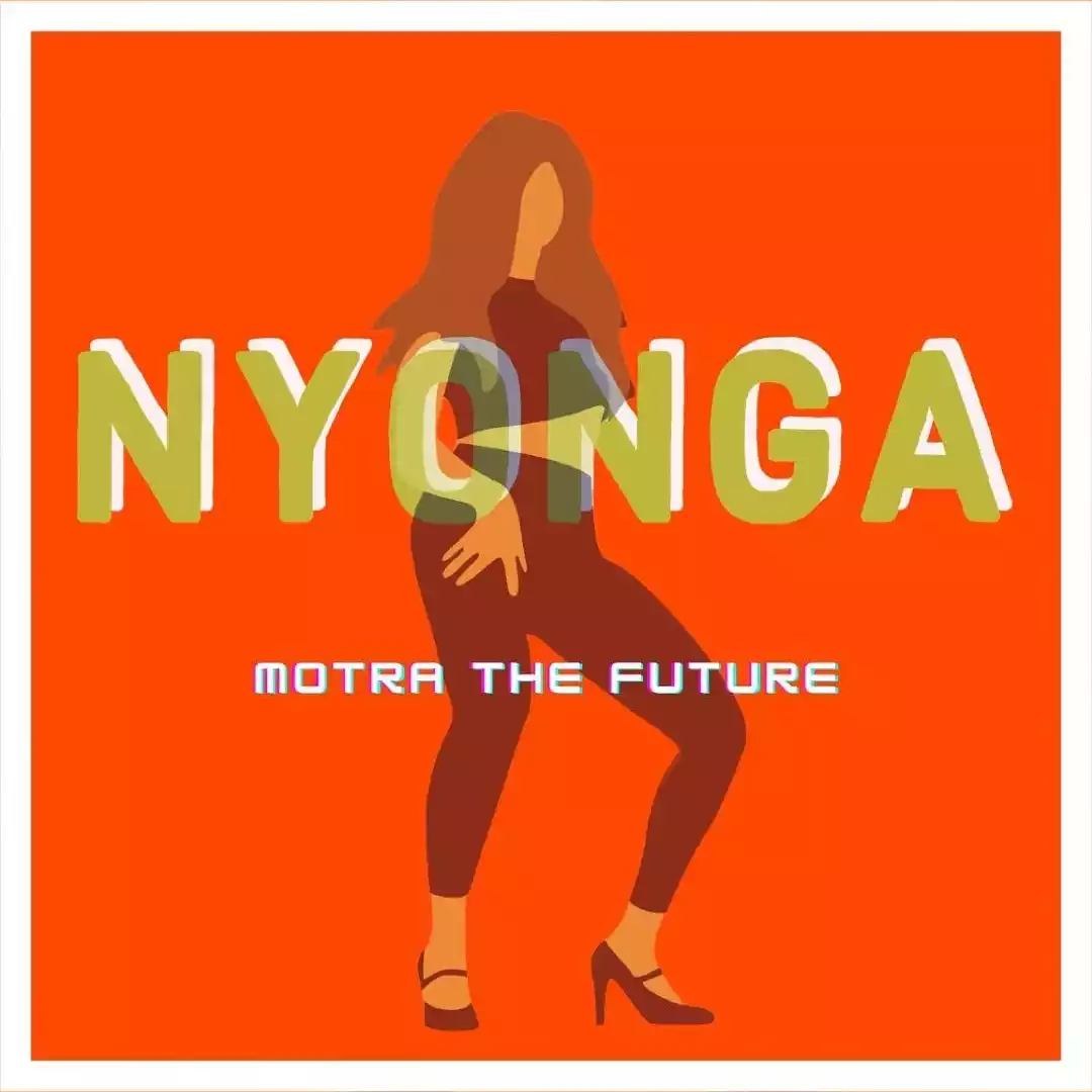 Motra The Future - Nyonga Mp3 Download