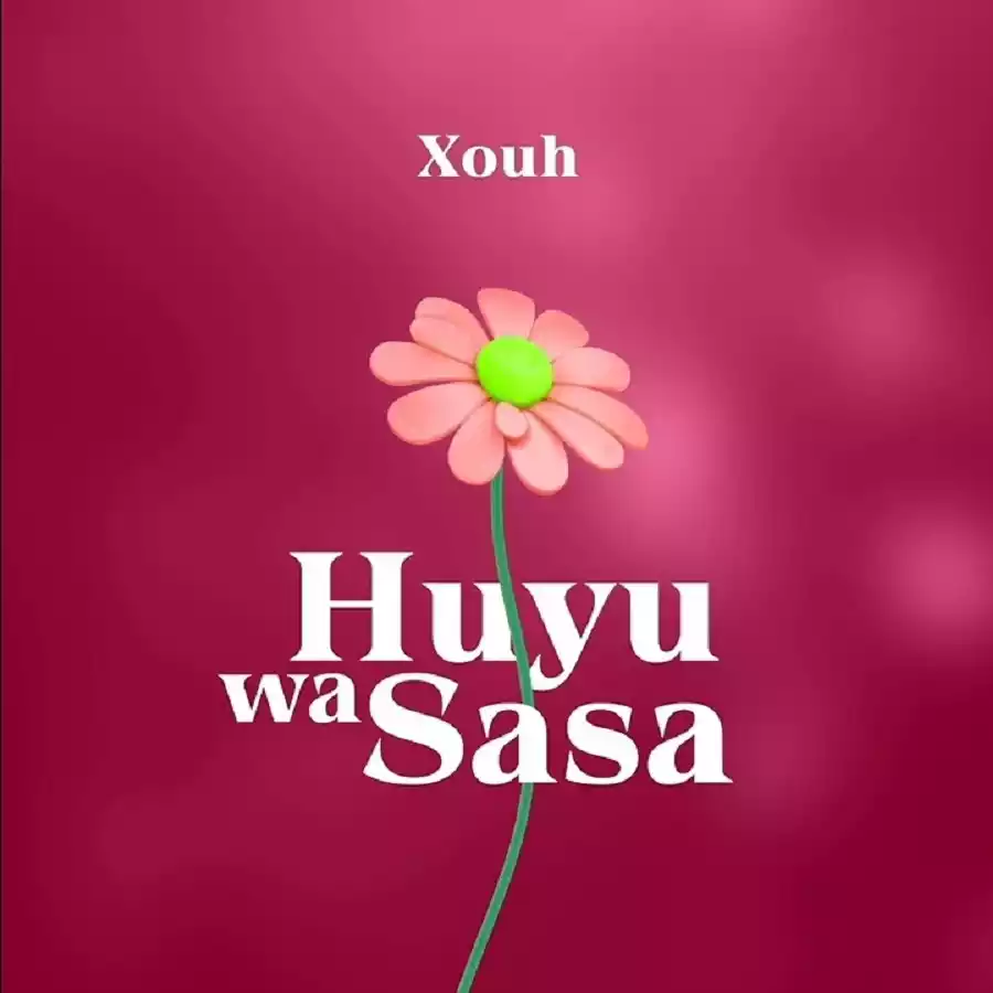 Xouh - Huyu wa Sasa Mp3 Download