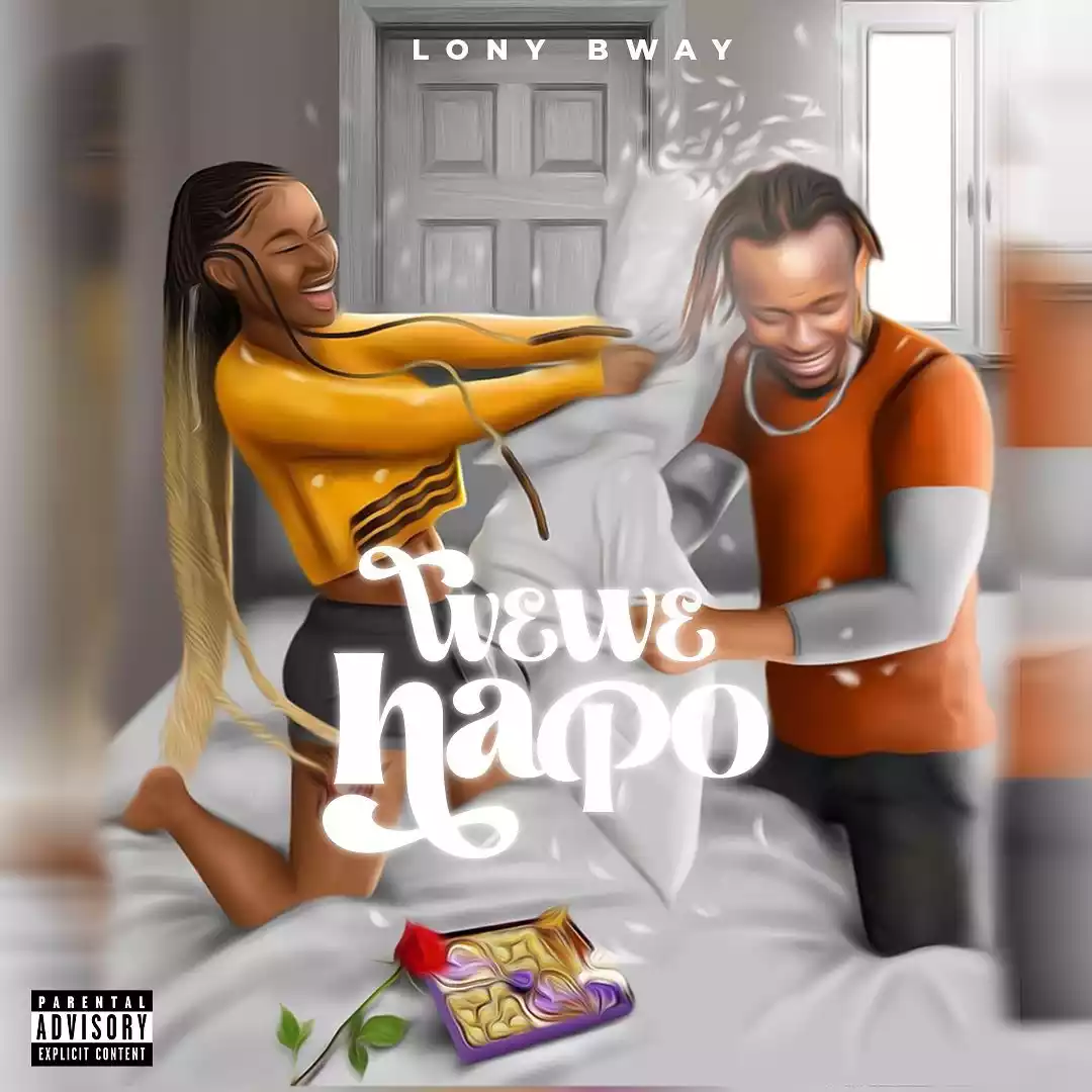 Lony Bway - Wewe Hapo Mp3 Download