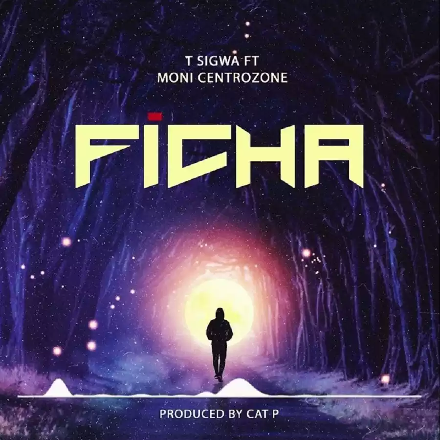 T Sigwa ft Moni Centrozone - Ficha Mp3 Download