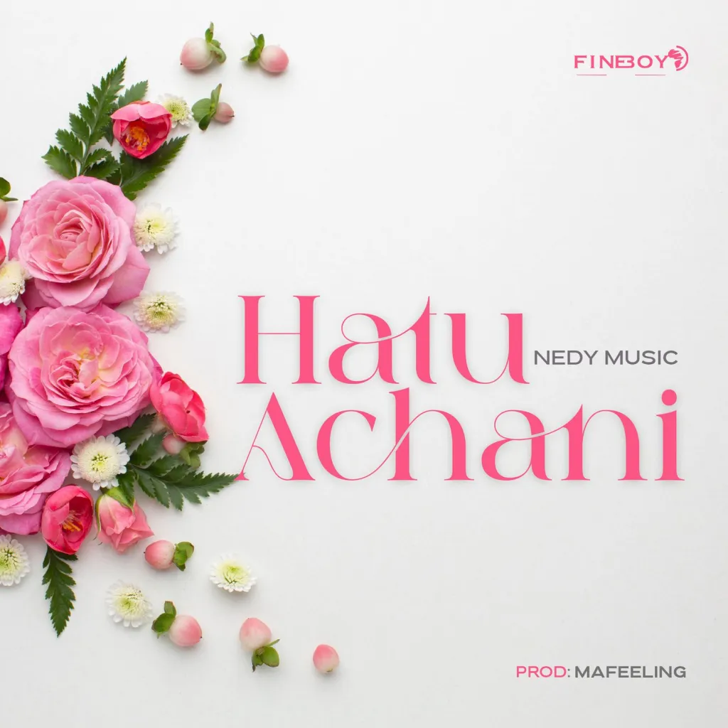 Nedy Music - Hatuachani Mp3 Download