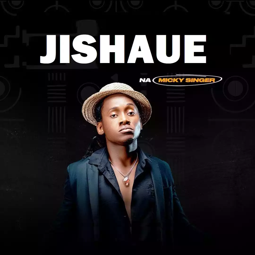 Micky Singer ft Tommy Flavour - Jishaue Mp3 Download