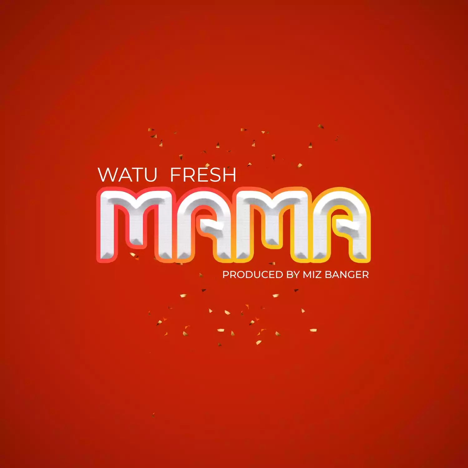 Watu Fresh - Mama Mp3 Download