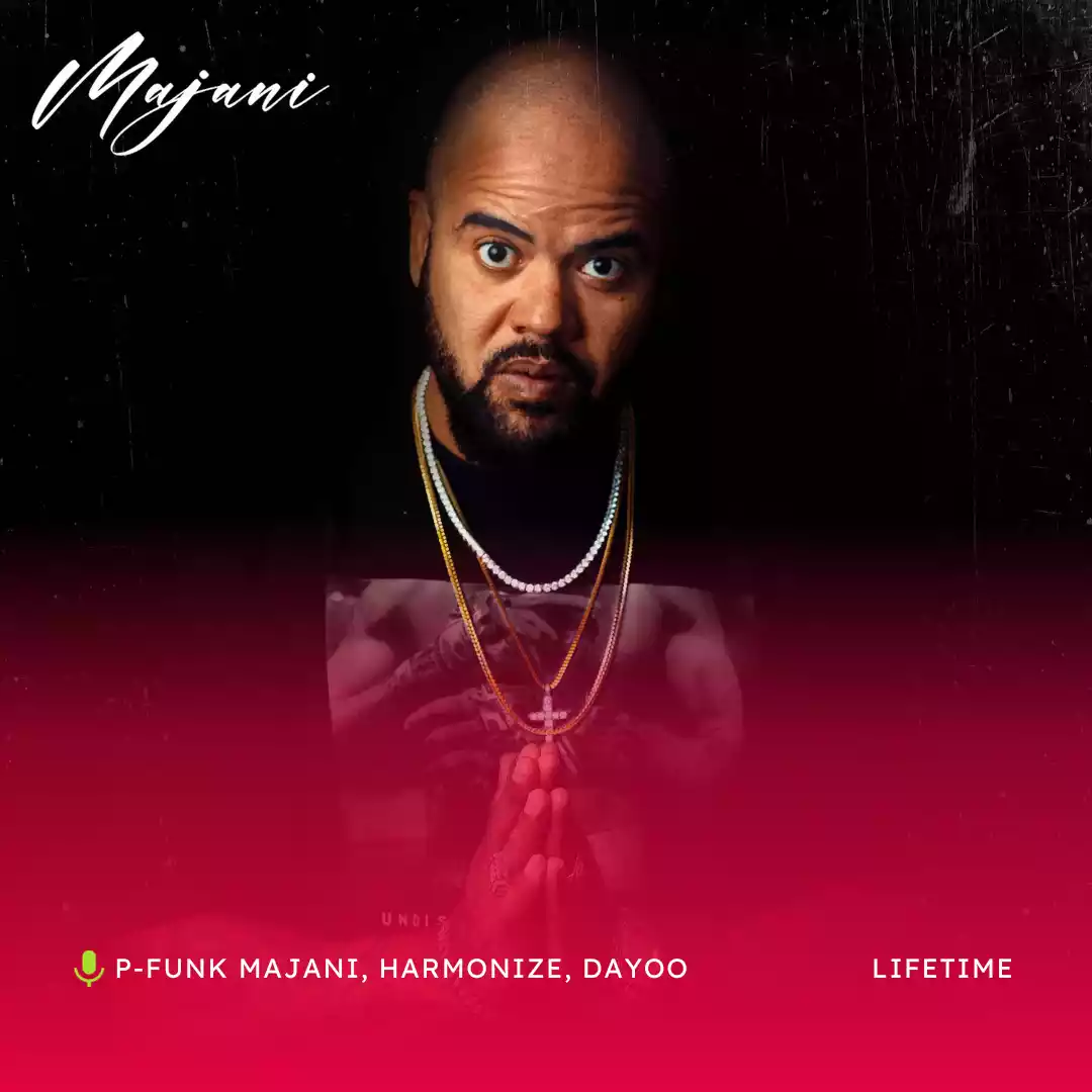 P Funk Majani ft Harmonize & Dayoo - Life Time Mp3 Download