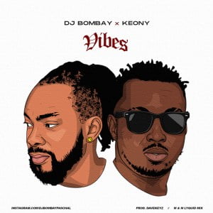 DJ Bombay x Keony – Vibes