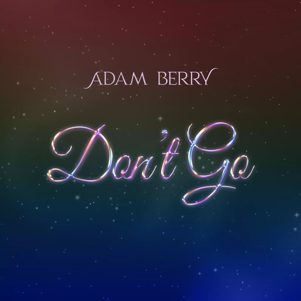 Adam Berry - Don’t Go Mp3 Download