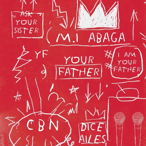 M.I Abaga Your Father ft. Dice Ailes Artwork