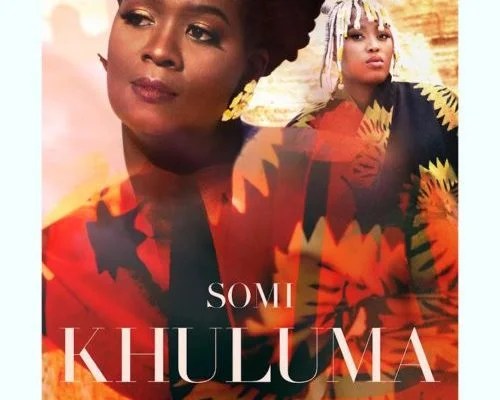 Somi – Khuluma ft Msaki