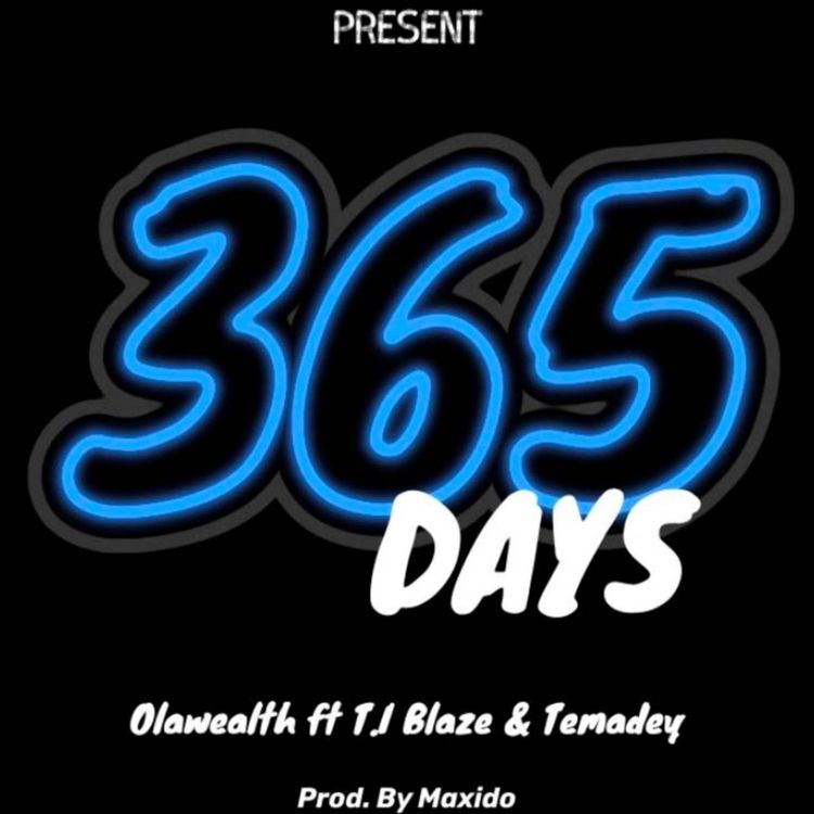 olawealth three sixty five days ft t i blaze temadey