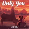 only you c