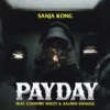 PayDay By Sanja Kong ft Country Wizzy Salmin Swaggz