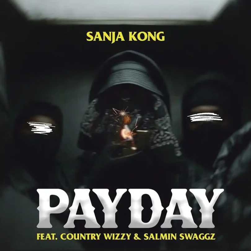 PayDay By Sanja Kong ft Country Wizzy Salmin Swaggz