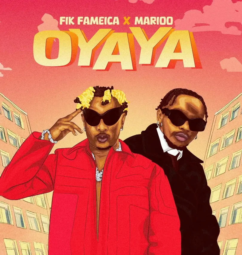 Fik Fameica X Marioo Oyaya