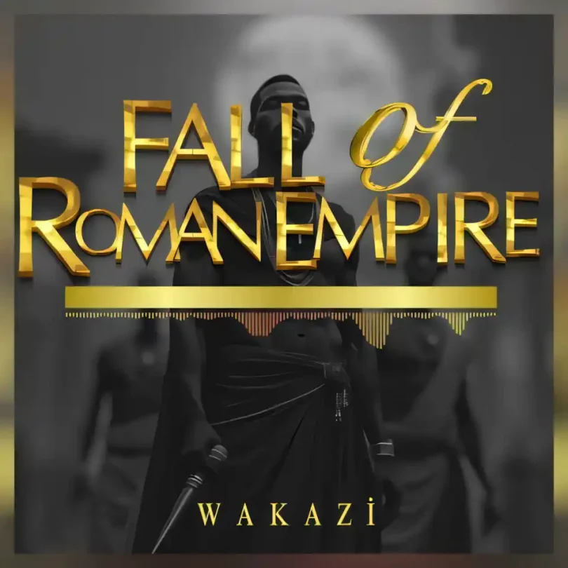 Wakazi Fall Of Roman Empire mp3