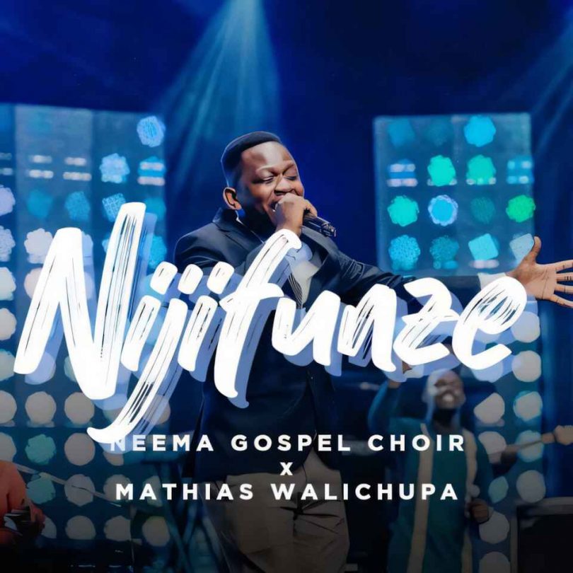 Neema Gospel Choir Mathias Walichupa Nijifunze