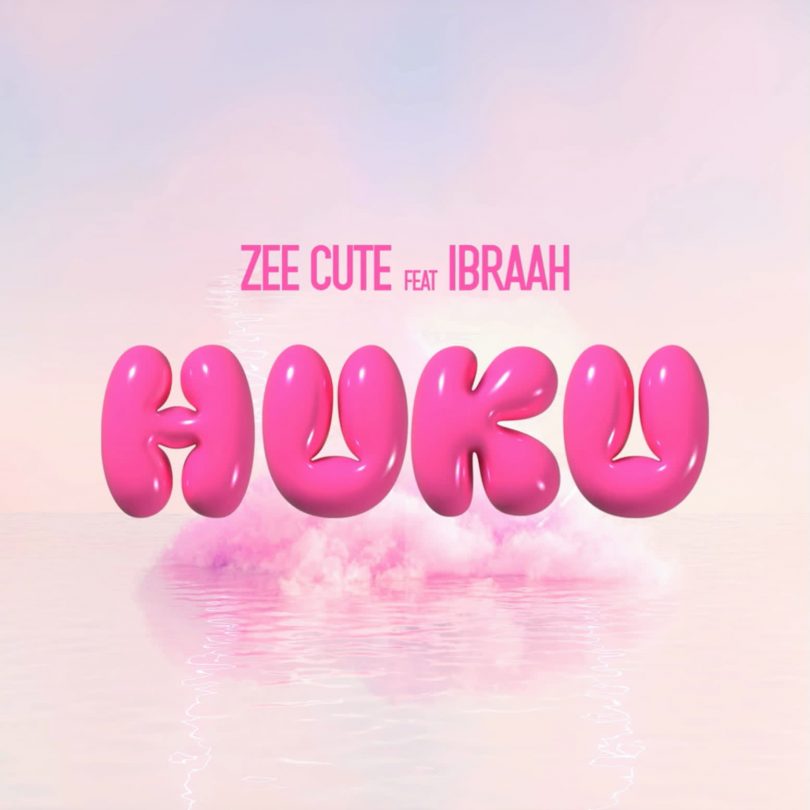 Zee Cute Ft. Ibraah Huku